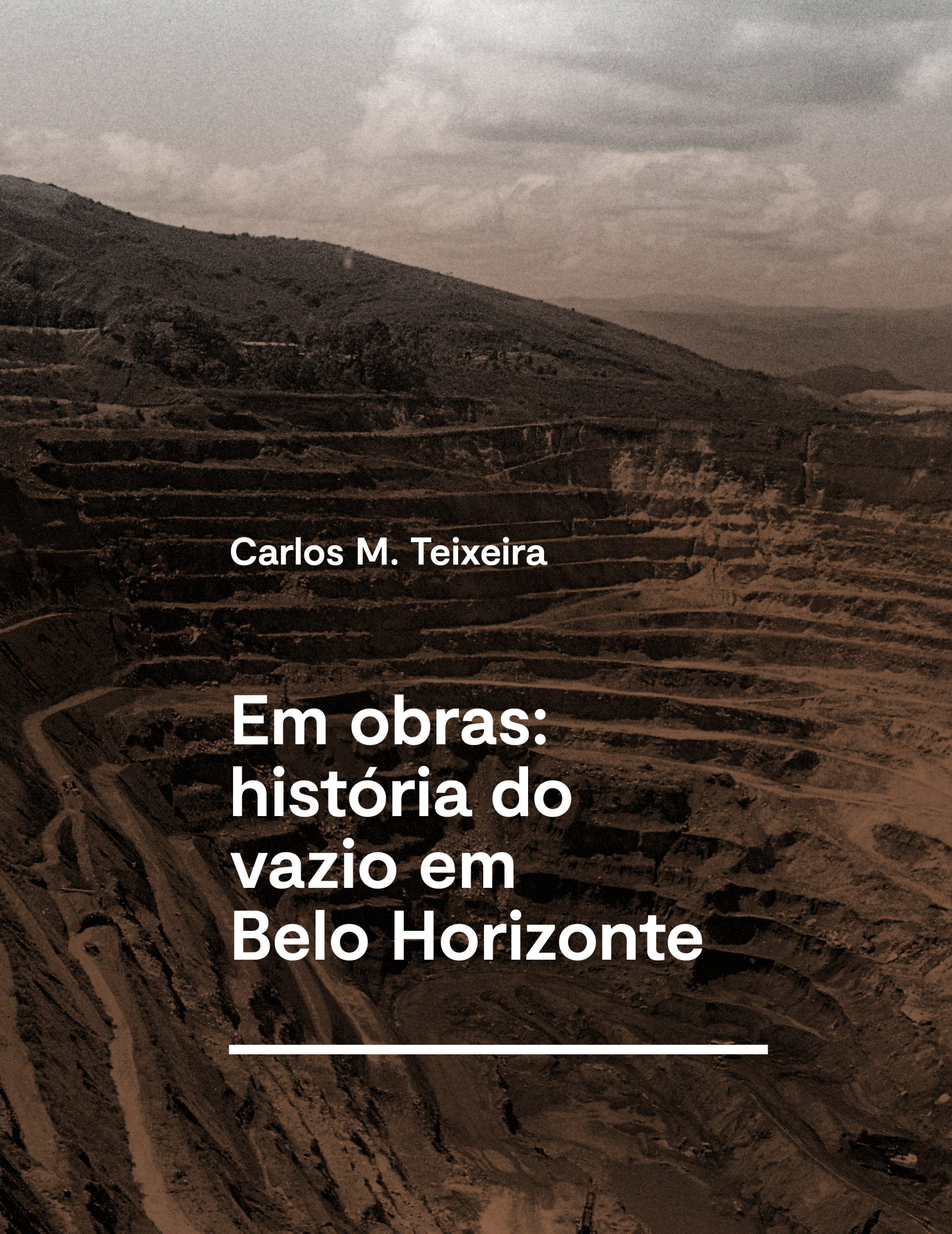 Nova edição de “Em obras: história do vazio em Belo Horizonte” ganha lançamento na capital mineira, dia 13 de agosto, na Livraria da Rua