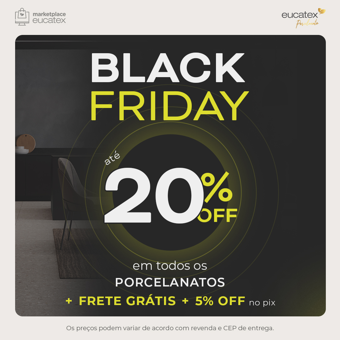 Black Friday Eucatex tem até 20% OFF em pisos, porcelanatos, ripados e rodapés